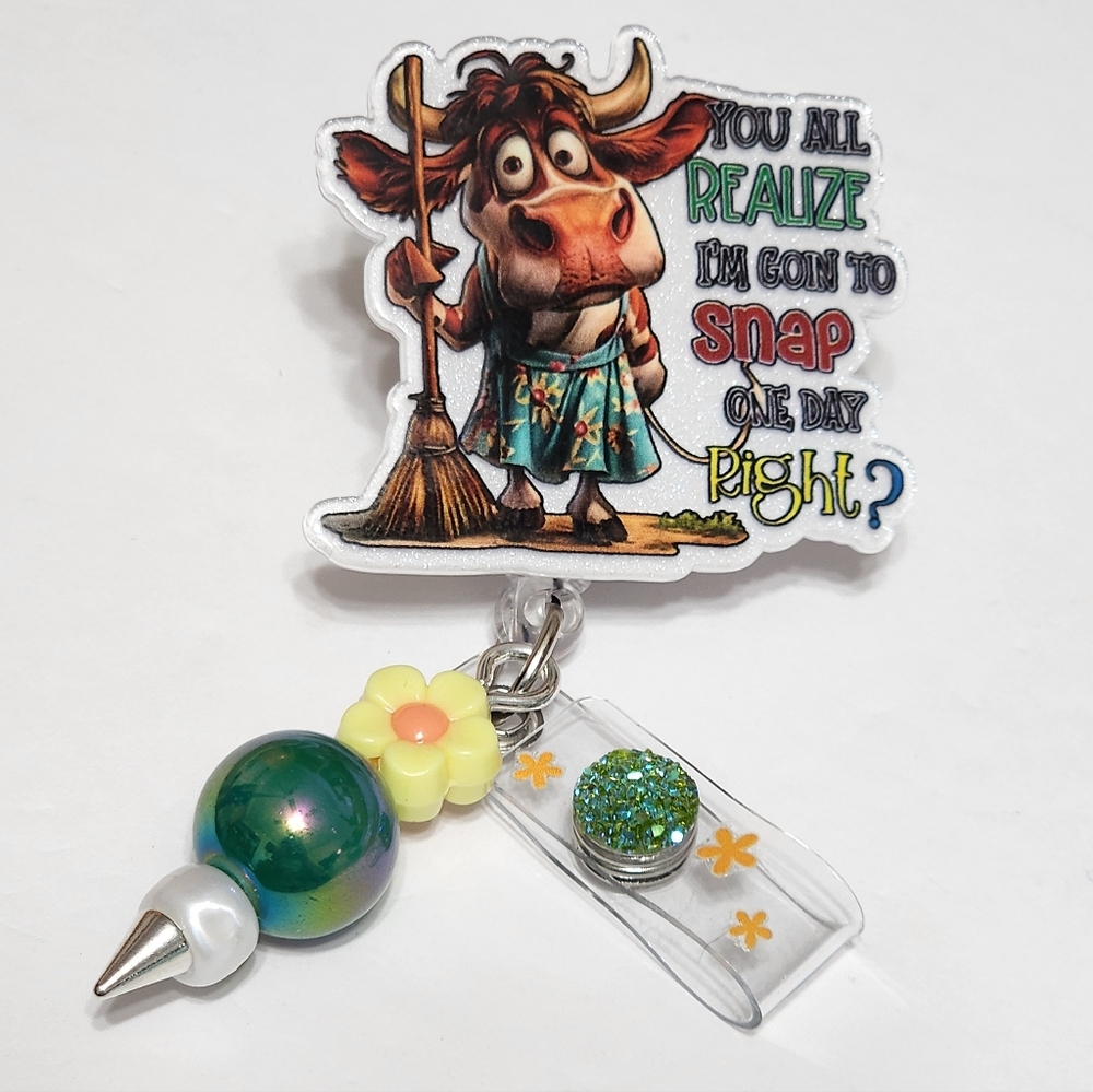 Funny Badge Reel Cow You All Realize One Day Im Gonna Snap Beaded‎ Badge Clip ID